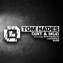 Tom Hades - Dirt Mud Locomatica Remix