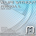 Fredda L feat Julia - A Life Without Original Mix