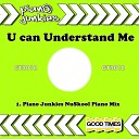 Piano Junkies - You Can Understand Me Original Mix