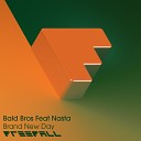 Bald Bros feat Nasta - Brand New Day Original Mix