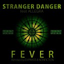 Stranger Danger feat Allegra Bandy - Fever Nonfiction Remix Dub