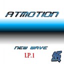 Atmotion - New Wave Original Mix