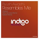 Piyush Awasthi - Resembles Me Terry Da Libra Remix