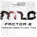 Factor E - Torque Original Mix
