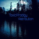 ToxicProdigy - Retribution