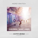Andrey Kravtsov - What I Need Original Mix