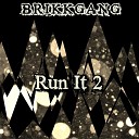 BRIKKGANG Yung Money feat Teezy Montana… - Run It 2