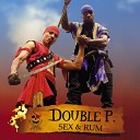 Double P - Sex and Rum (Karaoke-Edit)