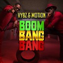 Vybz Motion - Boom Bang Bang Extended