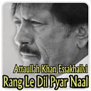 Attaullah Khan Essakhailvi - Wah Wah Mediyan Laiyan