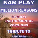 Kar Play - Million Reasons Like Instrumental Mix