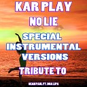 Kar Play - No Lie Like Instrumental Without Drum Mix