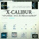 X Calibur - iTUNES D C R RELOADED