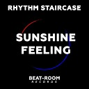 Rhythm Staircase - Sunshine feeling Original Mix