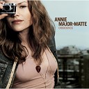 Annie Major Matte - Feu de paille Version acoustique