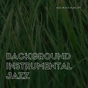 Background Instrumental Jazz - Late Night Instrumental Jazz