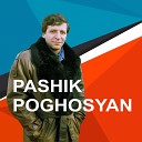 Pashik Poghosyan - Siro Xostum