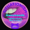 Sweetooth - All You Gotta Give Is Love Groovement Inc…