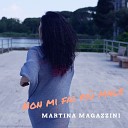 Martina Magazzini - Non mi fai pi male