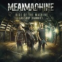 Mean Machine - Rise of the Machine Original Edit