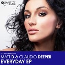 Matt D feat Claudio Deeper - Everyday Original Mix