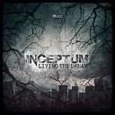 Inceptum - Living The Dream Original Mix