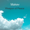 Makev - Weapon of Peace