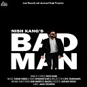 Nish Kang - Bad Man