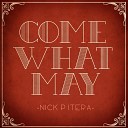 Nick Pitera - Come What May