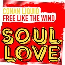 Conan Liquid - Free Like The Wind Extended Mix