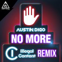 Austin Digo - No More Illegal Content Remix