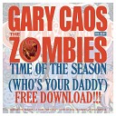 Gary Caos The Zombies - Time Of The Season Who s Your Daddy