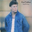 Rick Mathews - Kelly Be My Girl