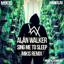 Alan Walker Mikis - Sing Me To Sleep Record mix топ 100 радио рекорд…