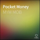 MYM MOB - Pocket Money