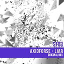 axidforse - Liar Original Mix