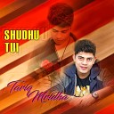 Tariq Mridha - Shudhu Tui