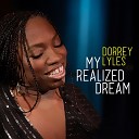 Dorrey Lyles - My Realized Dream Radio Edit