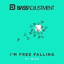 Bass Adjustment feat Nica - I m Free Falling Operator S Remix