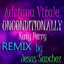 Adriana Vitale - Unconditionally Katy Perry Merengue Remix