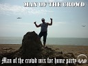 Man of the crowd vs Scooter - bora bora mix for home party