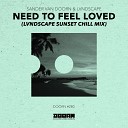LVNDSCAPE - Need To Feel Loved LVNDSCAPE Sunset Chill Mix