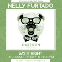 4A 123 00 Nelly Furtado - Say It Right Alexander Holsten Remix