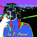 Ian R Atwood - Learn To Love Again