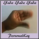 PersonalKey - Yada Yada Yada