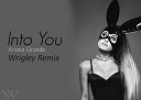Ariana Grande - Into You Wrigley Remix