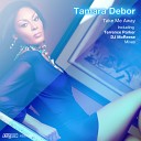 Tamara Debor - Take Me Away (DJ MoReese Shelter Mix)