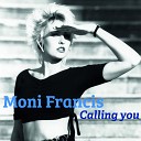 Moni Francis - Calling You