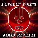 John Rivetti - I Know That It s You