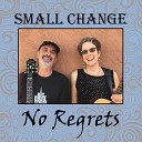 Small Change - All There Is to Say